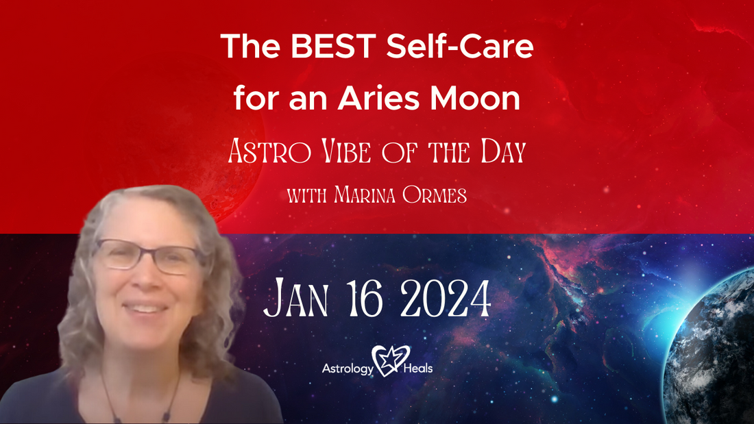 The Best Self-Care for an Aries Moon: Astro Vibe for January 16