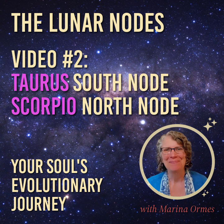 Lunar Nodes Series: Video 2 - TAURUS South Node
