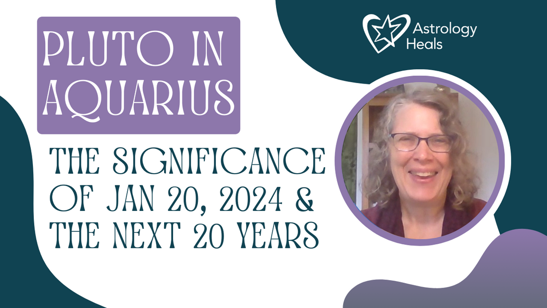 The Significance of January 20, 2024 & The Next 20 Years - Pluto in Aquarius