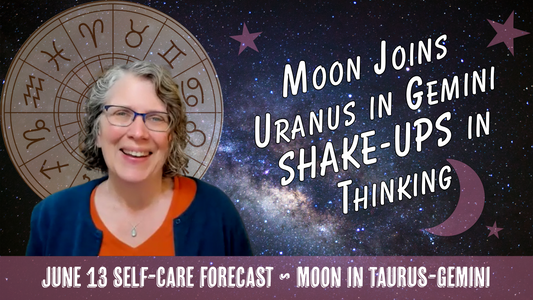 Moon Joins Uranus in Gemini Bringing SHAKE-UPS in Thinking // Astro Vibe for Sat Jun 13