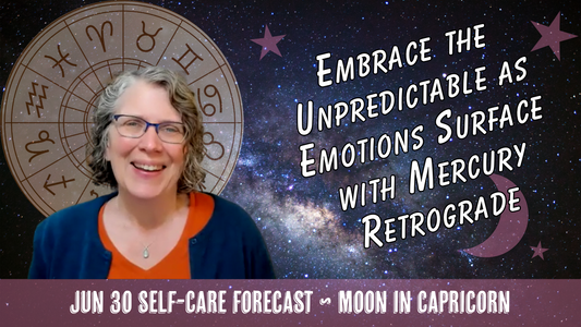 Embrace the Unpredictable as Emotions Surface with Mercury Retrograde // Astro Vibe for Tue Jun 30