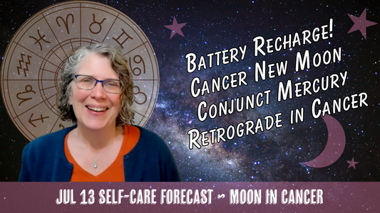 Cancer New Moon Conjunct Mercury Retrograde in Cancer: Battery Recharge // Astro Vibe for Mon Jul 13