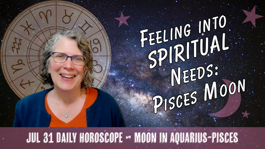 Awakening Compassion Through Everyday Actions: Spiritual Pisces Moon // Astro Vibe for Fri Jul 31
