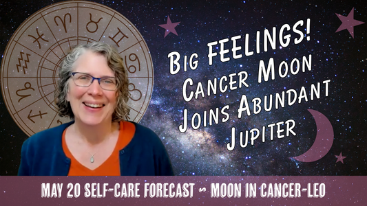 Feelings Could be BIG Today as the Cancer Moon Joins Jupiter // Astro Vibe for Wed May 20