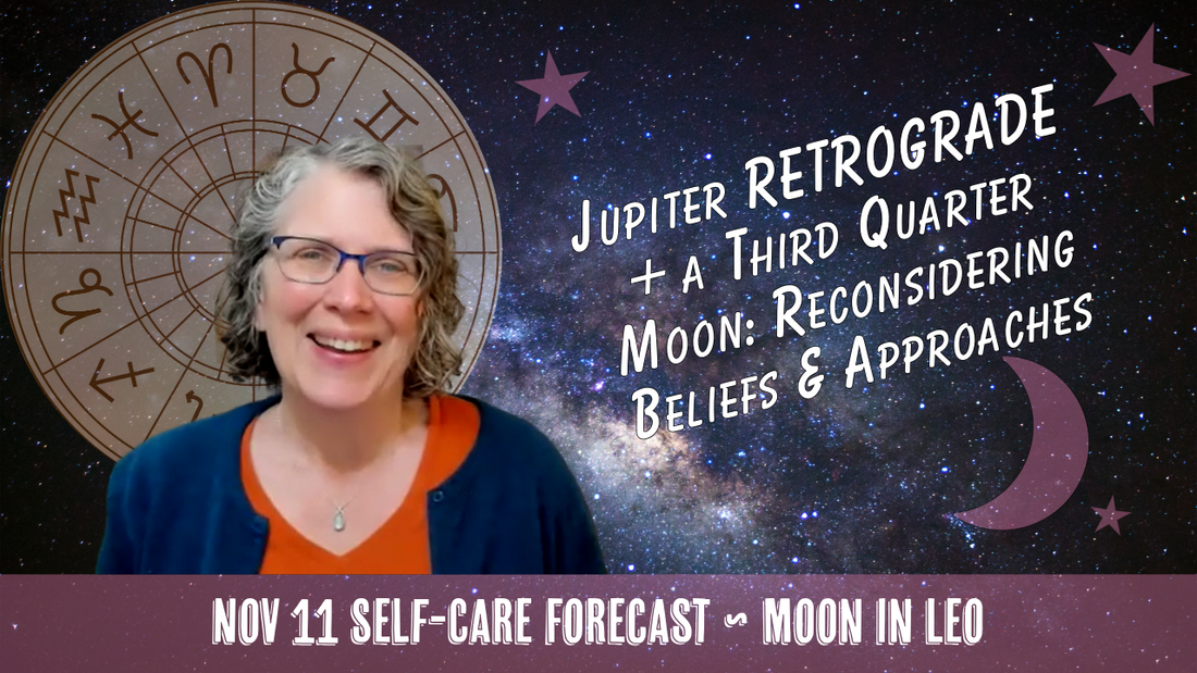 Jupiter Retrograde + 3rd Quarter Moon: Reconsidering Beliefs & Approaches // Astro Vibe Tues Nov 11