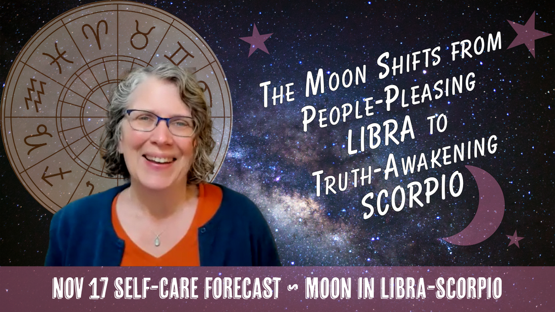 The Moon Shifts from People-Pleasing LIBRA to Truth-Awakening SCORPIO // Astro Vibe for Mon Nov 17