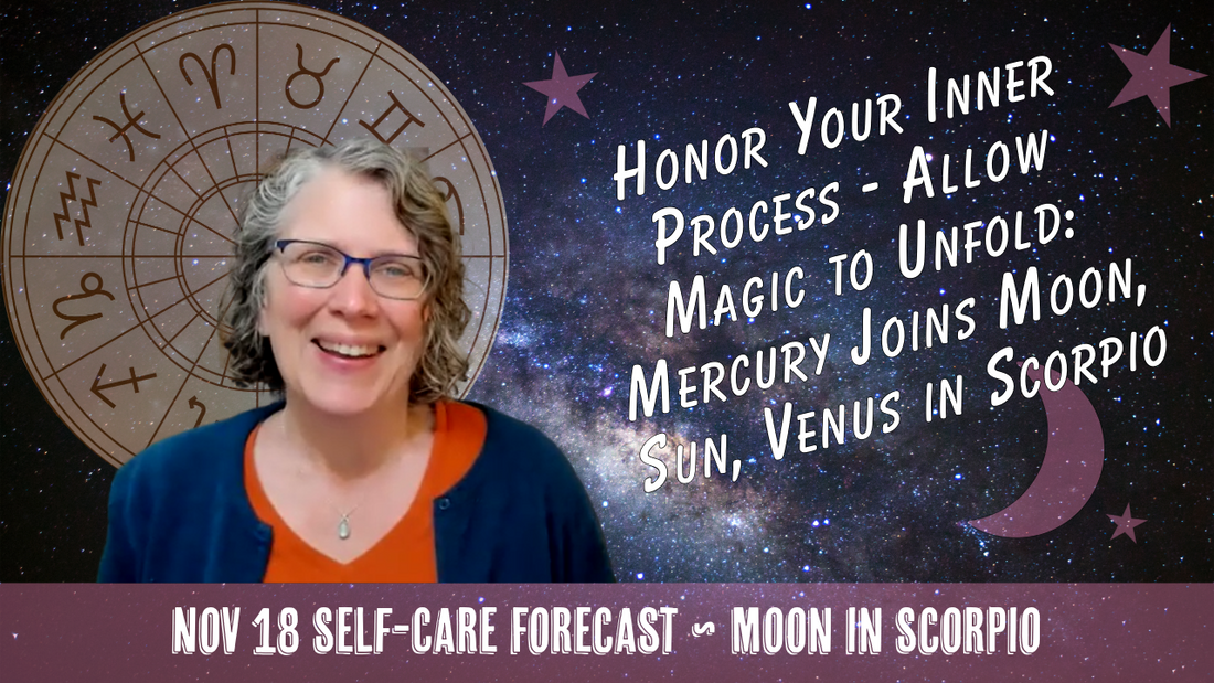 Allow the Magic to Unfold: Mercury Joins Sun, Moon, Venus in Scorpio // Astro Vibe for Tues Nov 18