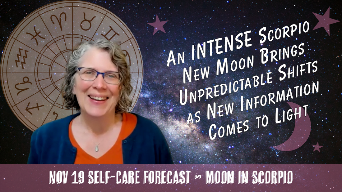 An INTENSE Scorpio New Moon Brings Unpredictable Shifts, Transformation // Astro Vibe for Wed Nov 19
