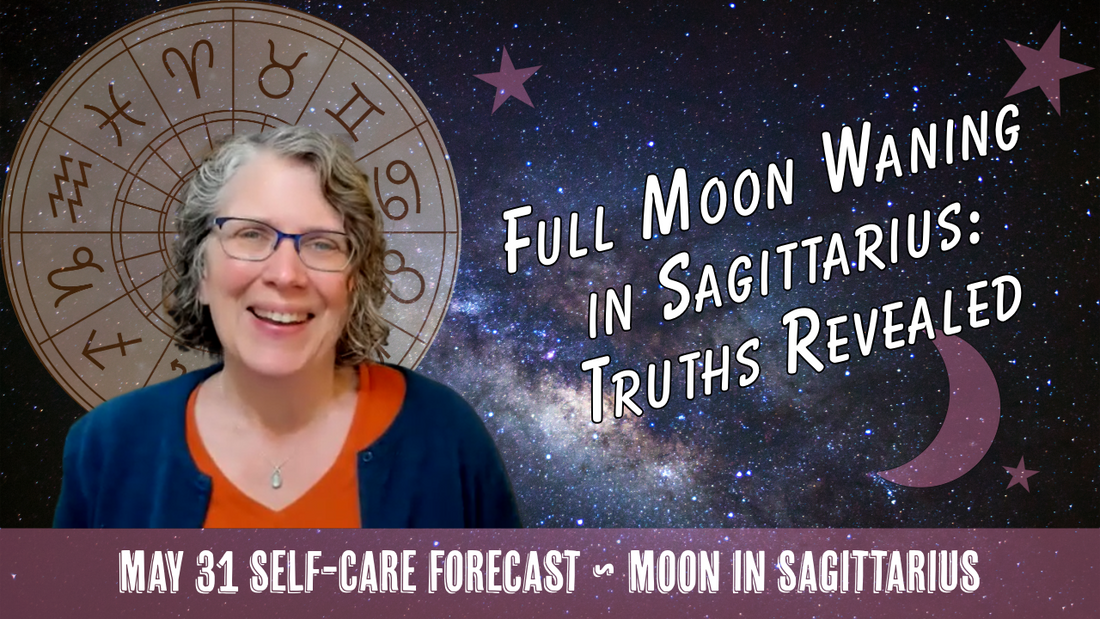 Pay Attention to What Sagittarius Full Moon Reveals: Integrating Truth // Astro Vibe for Sun May 31