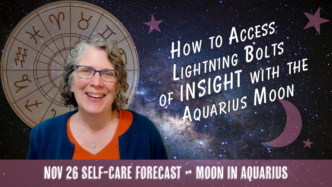 How to Access Lightning Bolts of INSIGHT with the Aquarius Moon // Astro Vibe for Wed Nov 26