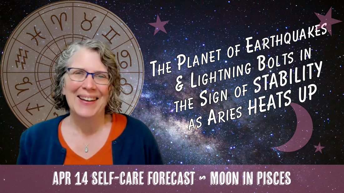 Lightning Bolt Planet in the Sign of Stability with Aries Activation // Astro Vibe for Mon Apr 14