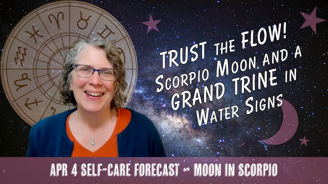 Trust the Flow! Scorpio Moon and a Grand Trine in Water Signs // Astro Vibe for Sat Apr 4