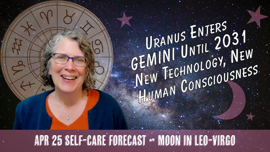 Uranus Enters Gemini to STAY Until 2031! New Technology & Consciousness // Astro Vibe for Sat Apr 25