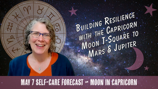 Building Resilience with a Capricorn Moon T-Square to Mars & Jupiter // Astro Vibe for Thu May 7