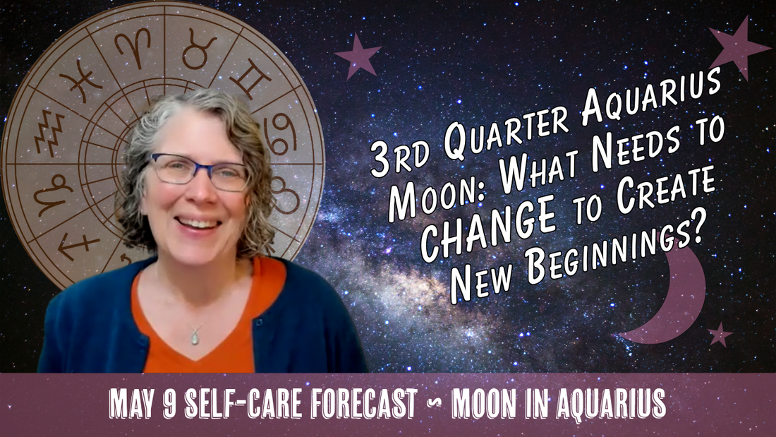 3rd Quarter Aquarius Moon: What Must CHANGE to Create New Beginnings? // Astro Vibe for Sat May 9