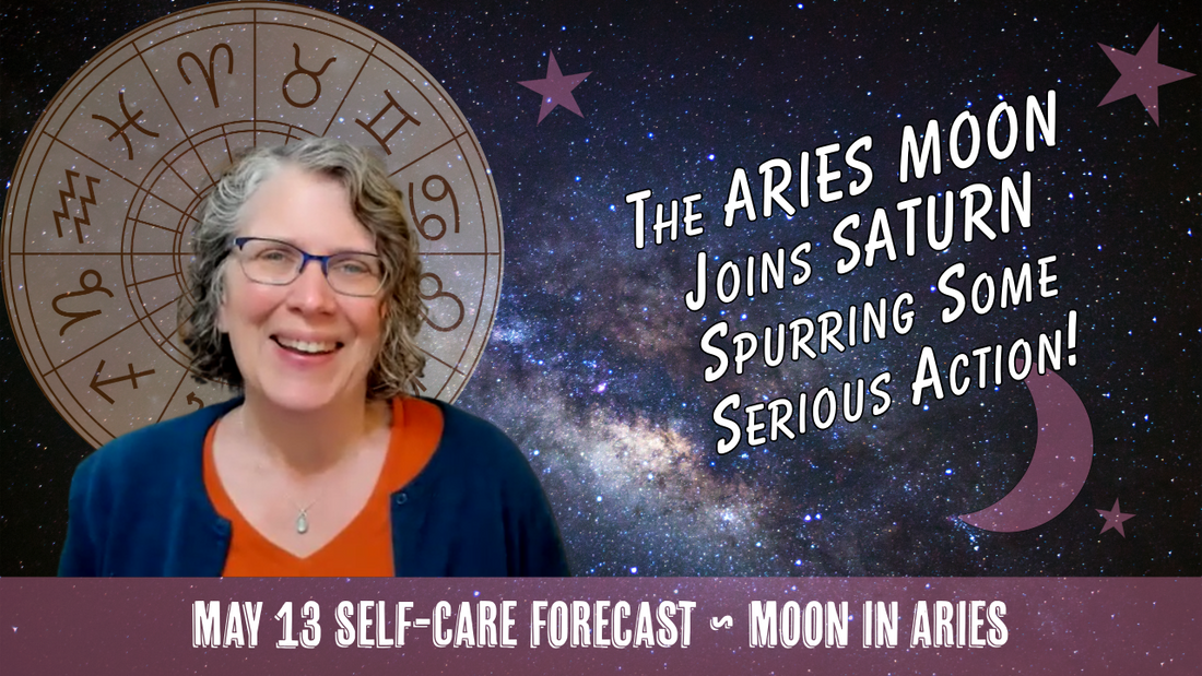 The ARIES MOON Joins SATURN, Spurring Some Serious Action! // Astro Vibe for Wed May 13