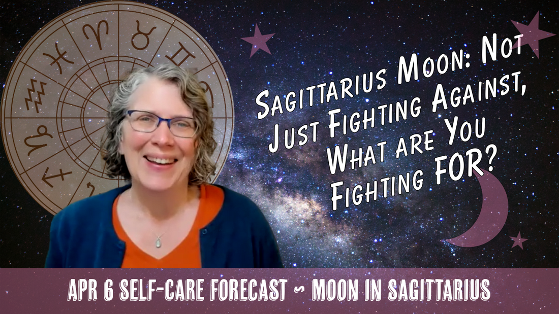 Not Just Fighting Against, What Are You Fighting FOR? Sagittarius Moon // Astro Vibe for Mon Apr 6