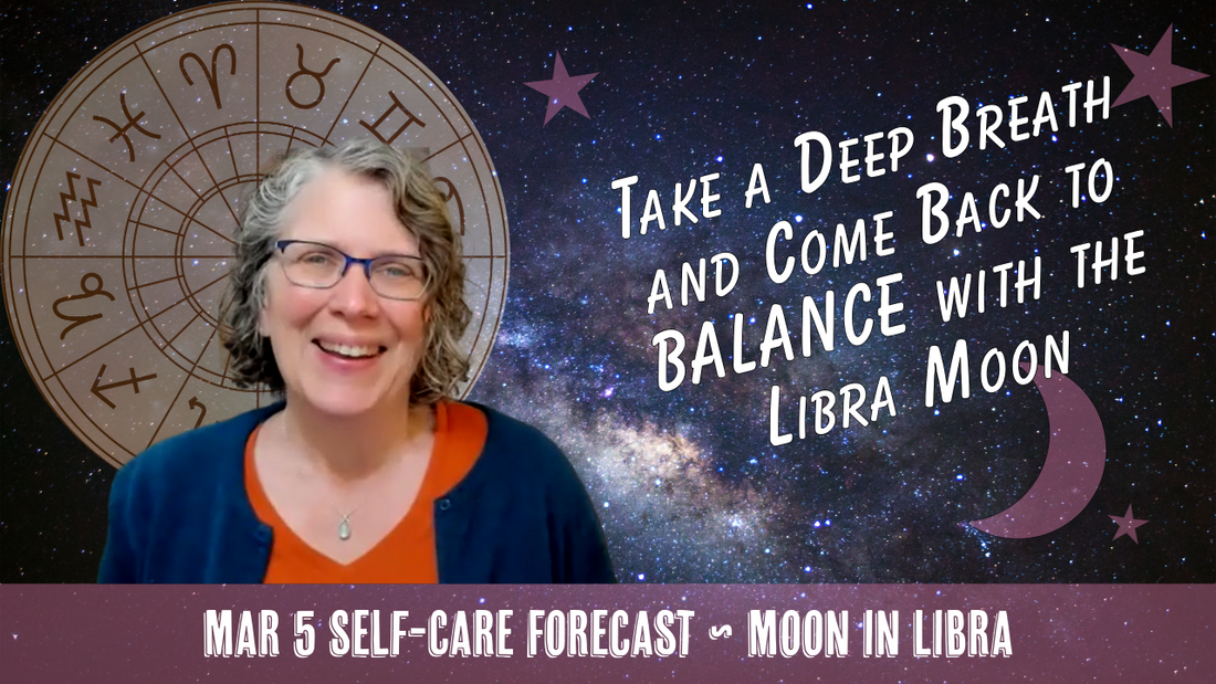 Libra Moon Take a Deep Breath and Come Back to Balance // Astro Vibe for Thurs Mar 5
