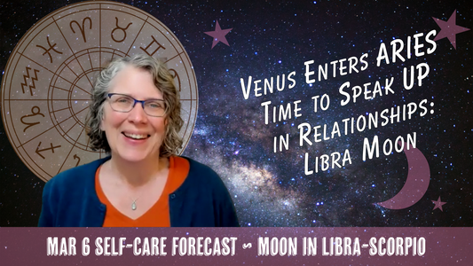 Venus Enters ARIES: Time to Speak UP as Libra Moon Highlights Relationships // Astro Vibe Fri Mar 6
