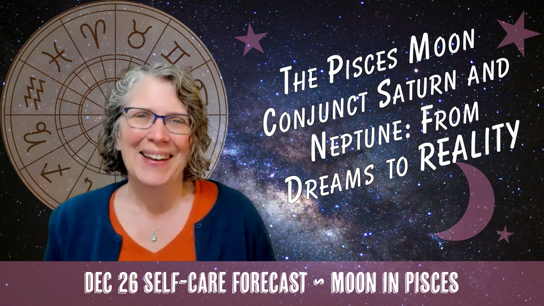 The Pisces Moon Conjunct Saturn and Neptune: From Dreams to REALITY // Astro Vibe for Fri Dec 26