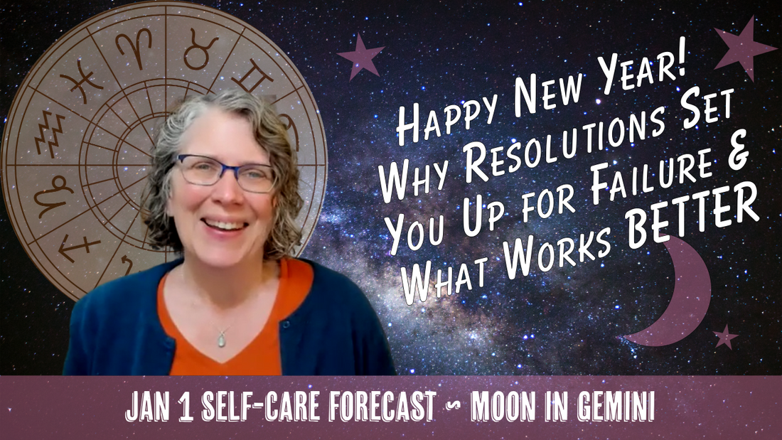 Happy New Year! Why Resolutions Set You Up for Failure & What Works BETTER // Astro Vibe Thurs Jan 1