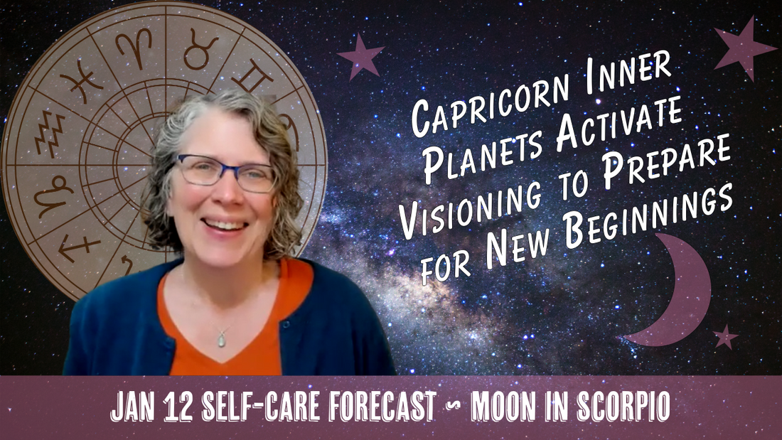 Capricorn Inner Planets: Visioning in Preparation for New Beginnings // Astro Vibe for Mon Jan 12