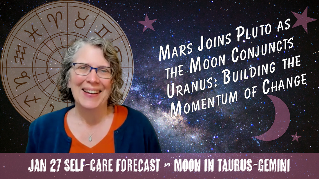 Mars Joins Pluto, Moon Conjuncts Uranus: Building Momentum of Change // Astro Vibe for Tues Jan 27