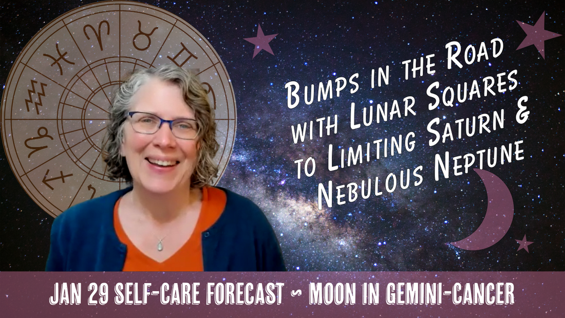 Bumps in the Road with Squares to Limiting Saturn & Nebulous Neptune // Astro Vibe for Thurs Jan 29