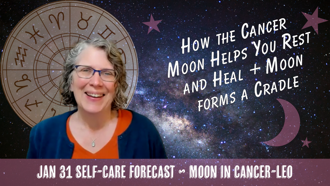 How the Cancer Moon Helps You Rest and Heal, & the Moon Forms a Cradle // Astro Vibe for Sat Jan 31