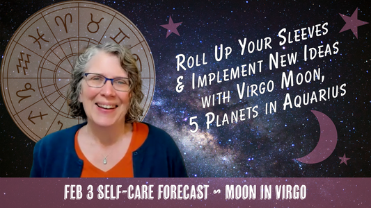 Roll Up Your Sleeves & Implement New Ideas: Virgo Moon, Aquarius Planets // Astro Vibe for Tues Feb 3