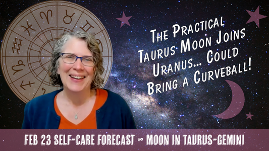 The Practical Taurus Moon Joins Uranus, Could Bring a Curveball // Astro Vibe for Mon Feb 23