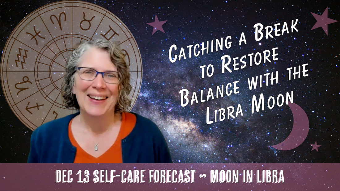 A Break from the Pressure Brings Integration & Balance with Libra Moon // Astro Vibe for Sat Dec 13
