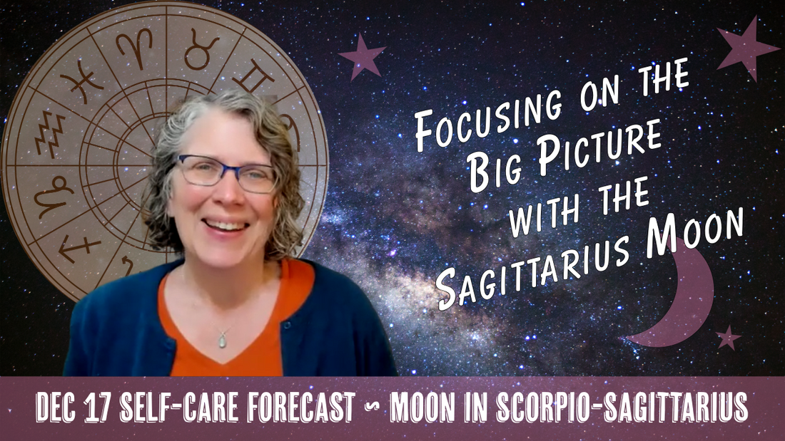 Focusing on the Big Picture with the Sagittarius Moon // Astro Vibe for Wed Dec 17
