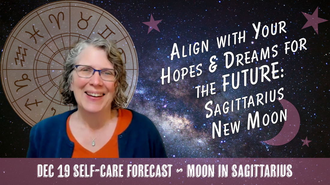 Align with Your Hopes & Dreams for the Future: Sagittarius New Moon // Astro Vibe for Fri Dec 19