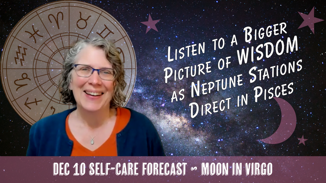 Listen to Wisdom: Neptune Stations Direct with Mercury Opposite Uranus // Astro Vibe for Wed Dec 10