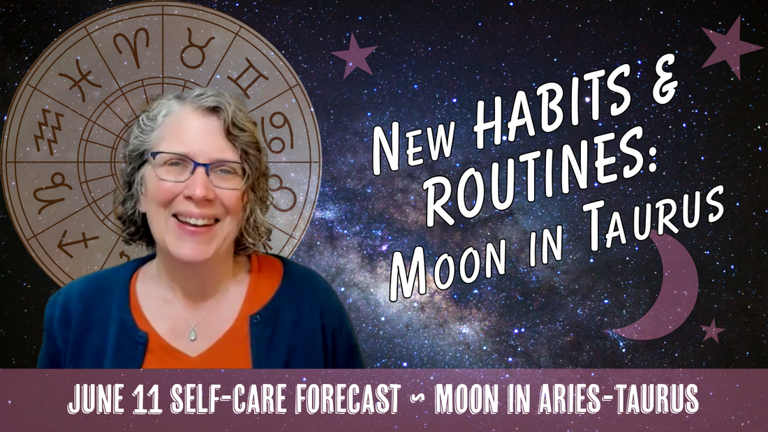 Moon Cycle Completes: What New Habits & Routines Have You Begun? // Astro Vibe for Thu Jun 11