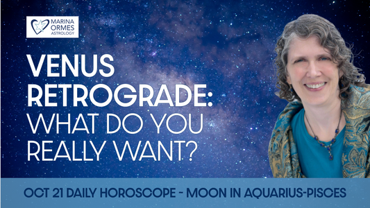Venus Retrograde: Be Honest About What You Really Want | Pisces Moon Daily Horoscope