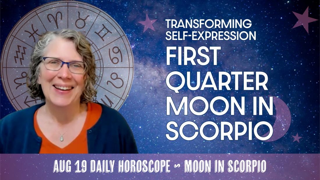 First Quarter Moon in Scorpio: Transformation in Self-Expression | Daily Horoscope for Self-Care