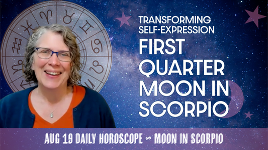 First Quarter Moon in Scorpio: Transformation in Self-Expression | Daily Horoscope for Self-Care