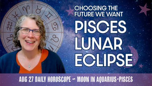 Why Do Things Feel So HARD? Pisces Lunar Eclipse: Choosing the Future We Want | Daily Horoscope