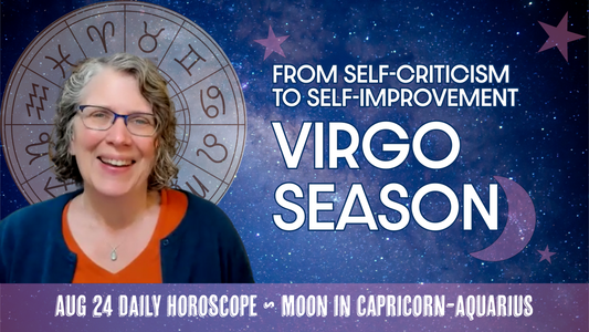 Virgo Season Begins! Shifting Self-Criticism to Self-Improvement, Capricorn Moon | Daily Horoscope