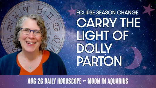 Eclipse Season Change: It's Up to Us to Carry the Light of Dolly Parton | Daily Horoscope
