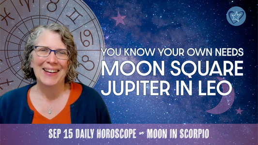 Moon Square Jupiter in Leo: Listen to Your Own Knowing About What You Need | Daily Horoscope