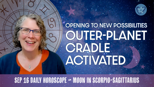 Outer-Planet Cradle Activated with Moon in Sagittarius: Look to the Future | Daily Horoscope