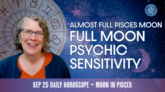 Almost Full Moon in Pisces Brings Psychic Sensitivity, Stay Anchored | Daily Horoscope