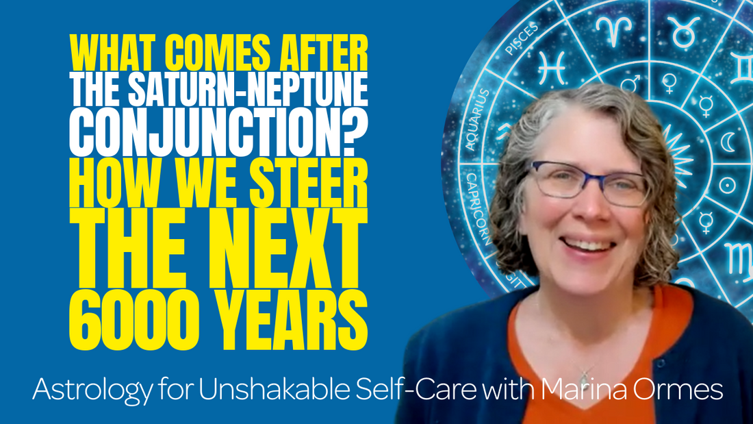 The Next 6000 Years: What Comes AFTER the Saturn-Neptune Conjunction // Astro Vibe for Sun Mar 8