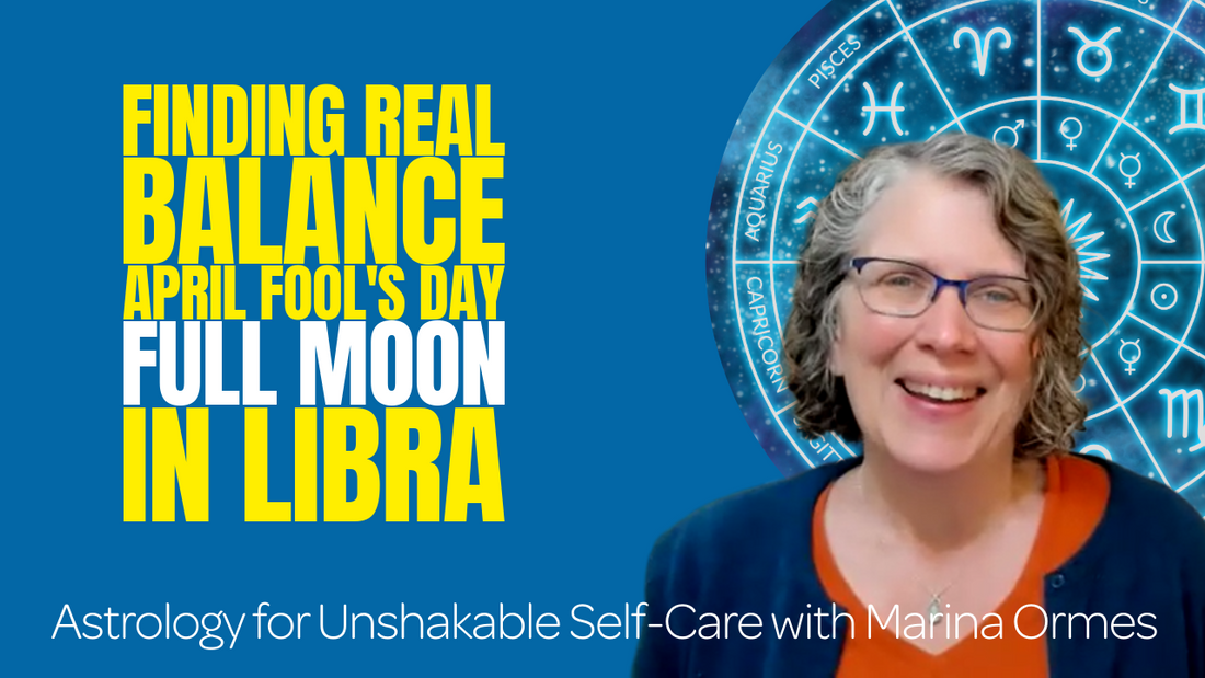 Finding REAL Balance with the April Fool's Day Libra Full Moon // Astro Vibe for Sun Mar 29