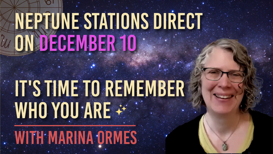 Neptune Stations Direct on Wednesday: It's Time to Remember Who You Are // Astro Vibe for Sun Dec 7