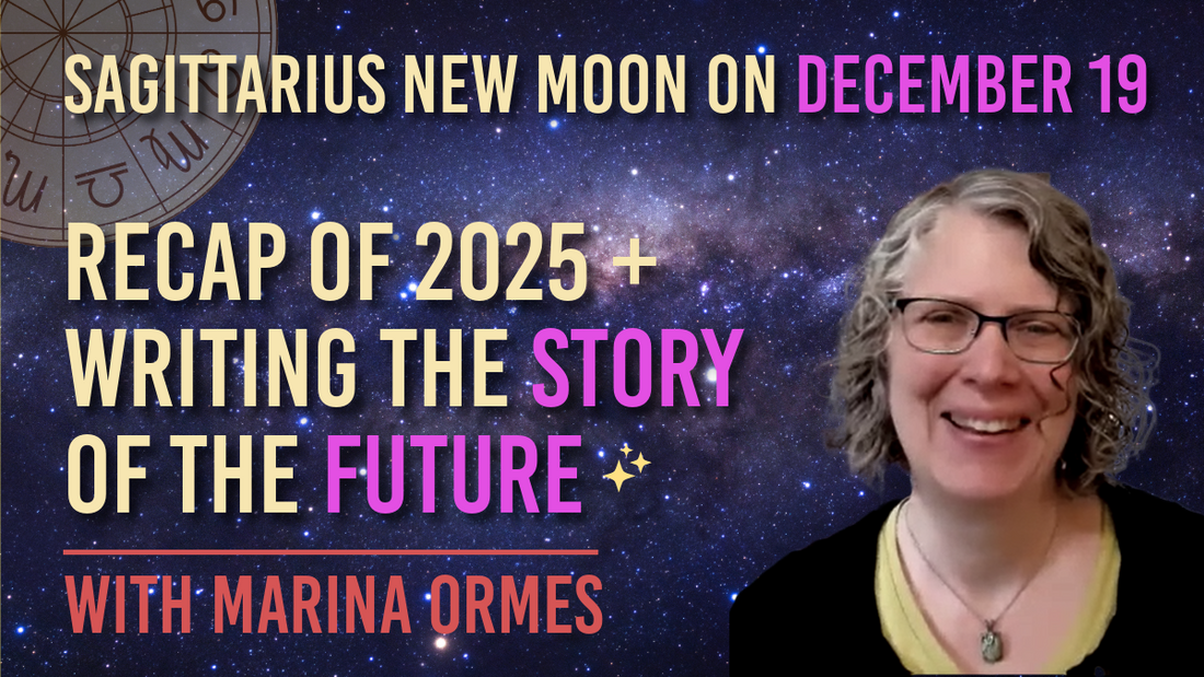2025 Recap + Telling the Story of the Future with Sagittarius New Moon // Astro Vibe for Sun Dec 14